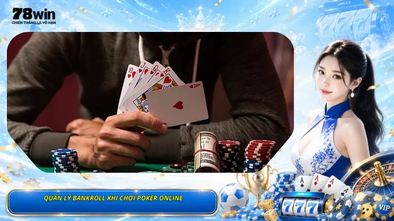 Quản Lý Bankroll Khi Chơi Poker Online